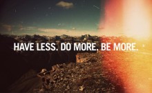 Have less Do more Be more.jpg